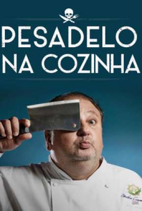 Série Pesadelo Na Cozinha - 1ª Temporada 2017