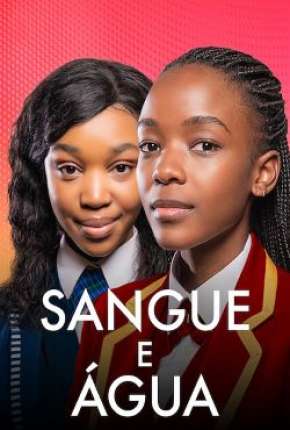 Série Sangue e Água - Completa 2020