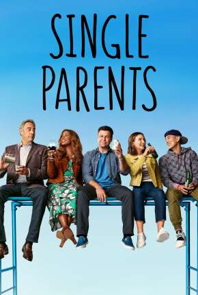 Série Single Parents - 2ª Temporada Legendada 2019