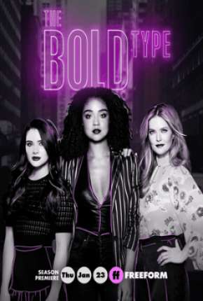 Série The Bold Type 4ª Temporada - Legendada 2020