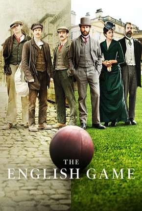 Série The English Game - 1ª Temporada Completa 2020