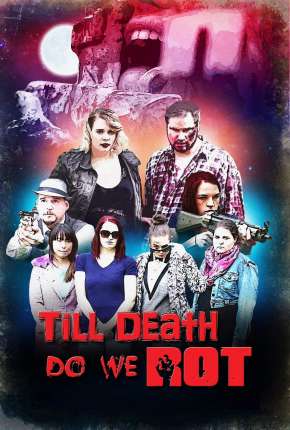 Filme Till Death Do We Rot  - Legendado 2020
