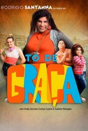 Série Tô de Graça - 3ª Temporada 2019