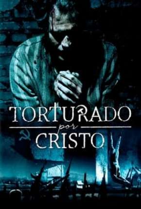 Filme Torturado por Cristo 2020