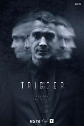 Série Trigger - Gatilho Mental 2020
