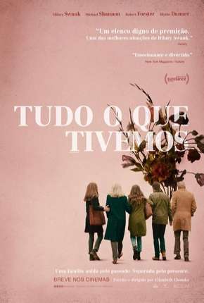 Filme Tudo o Que Tivemos - What They Had 2018