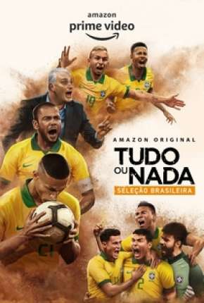 Série Tudo ou Nada - Seleção Brasileira - 1ª Temporada Completa 2020