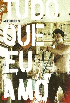 Filme Tudo que Amo - Legendado 2009