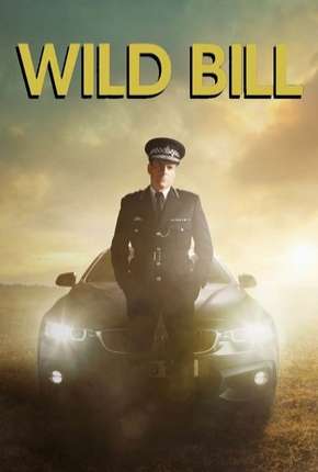 Série Wild Bill - Legendada 2019