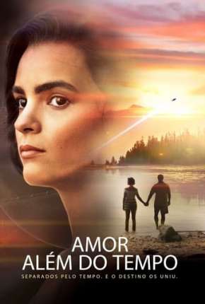 Filme Amor Além do Tempo 2022