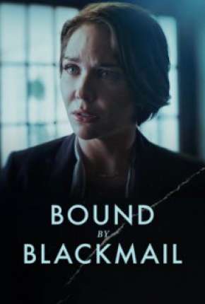 Filme Bound by Blackmail - Legendado 2022
