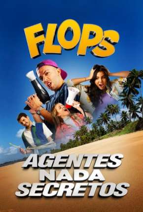 Filme Flops - Agentes Nada Secretos 2020