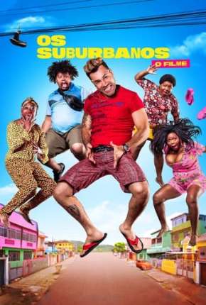 Filme Os Suburbanos - O Filme 2022