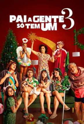 Filme Pai A Gente Só Tem Um 3 2022
