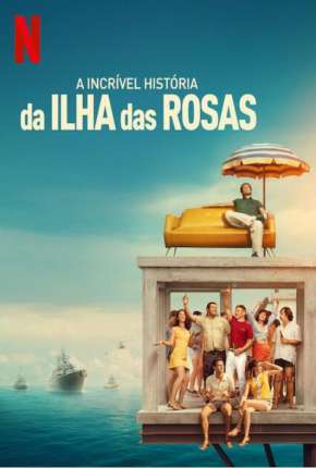 Filme A Incrível História da Ilha das Rosas 2020
