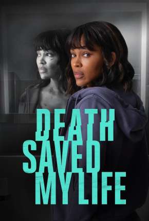 Filme A Morte Salvou Minha Vida 2021