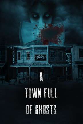 Filme A Town Full of Ghosts - Legendado 2022