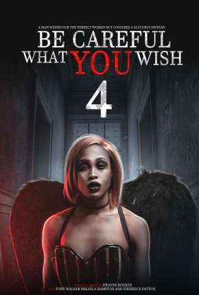 Filme Be Careful What You Wish 4 - Legendado 2022