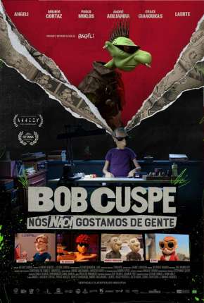 Filme Bob Cuspe - Nós não gostamos de gente 2022