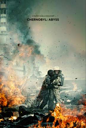 Filme Chernobyl - O Filme - Os Segredos do Desastre 2022