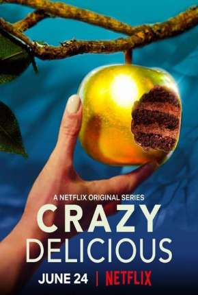 Série Crazy Delicious - 1ª Temporada Completa 2021