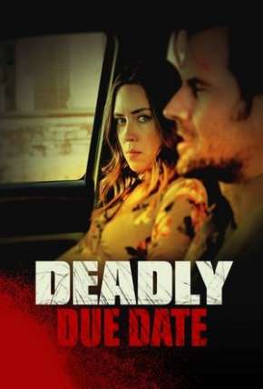Filme Deadly Due Date - Legendado 2021