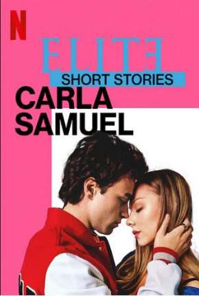 Série Elite Histórias Curtas - Carla Samuel - 1ª Temporada Completa 2021