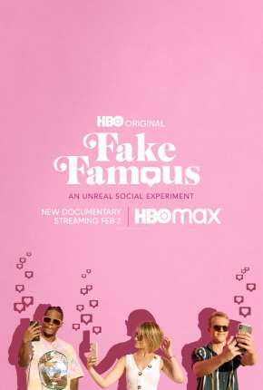 Filme Fake Famous - Uma Experiência Surreal nas Redes 2021