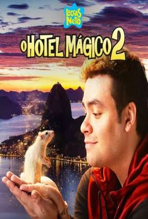 Filme Luccas Neto em - O Hotel Mágico 2 2022