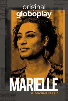 Série Marielle, O Documentário - 1ª Temporada Completa 2020