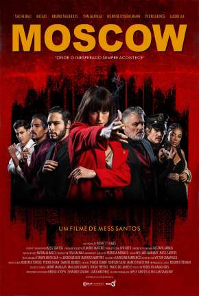 Filme Moscow - Onde o Inesperado Sempre Acontece 2021