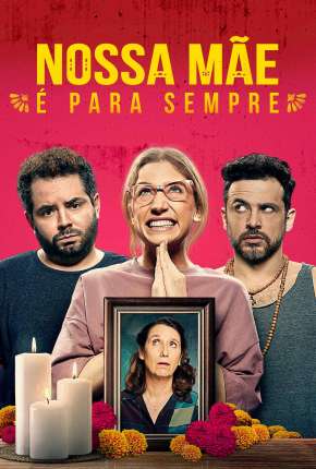 Filme Nossa Mãe é Para Sempre 2022