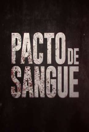 Série Pacto de Sangue - 1ª Temporada Completa 2018