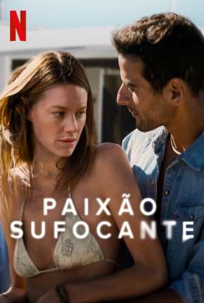 Filme Paixão Sufocante - Legendado 2022
