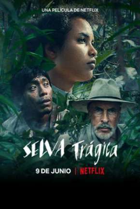 Filme Selva Trágica - Legendado 2021