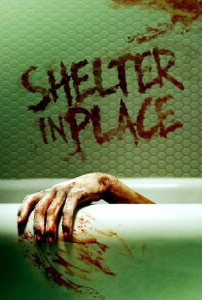 Filme Shelter in Place - Legendado 2021