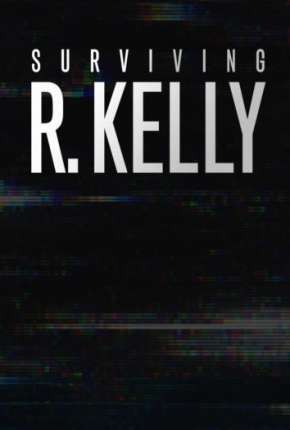 Série Sobrevivi a R. Kelly - Completa 2020