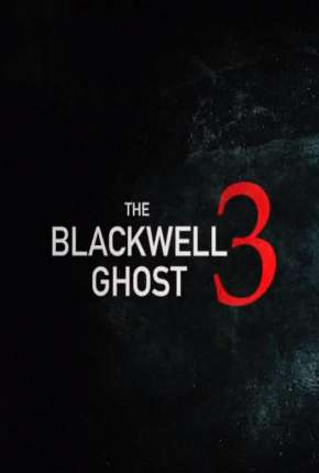 Filme The Blackwell Ghost 3 - Legendado 2021