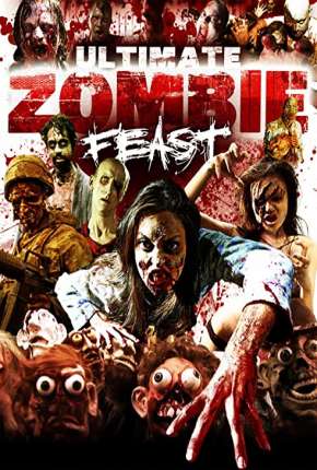 Filme Ultimate Zombie Feast - Legendado 2021
