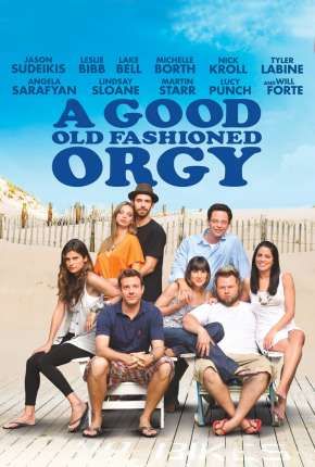 Filme Uma Boa e Velha Orgia 2011