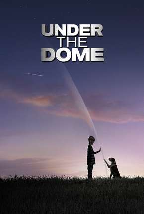Série Under the Dome 1ª até 3ª Temporada 2013