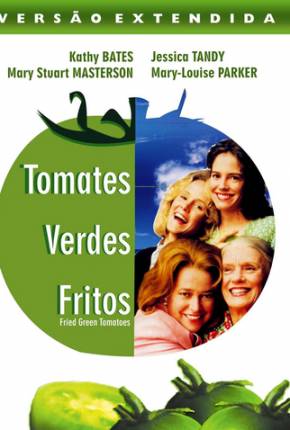 Filme Tomates Verdes Fritos / Fried Green Tomatoes 1991